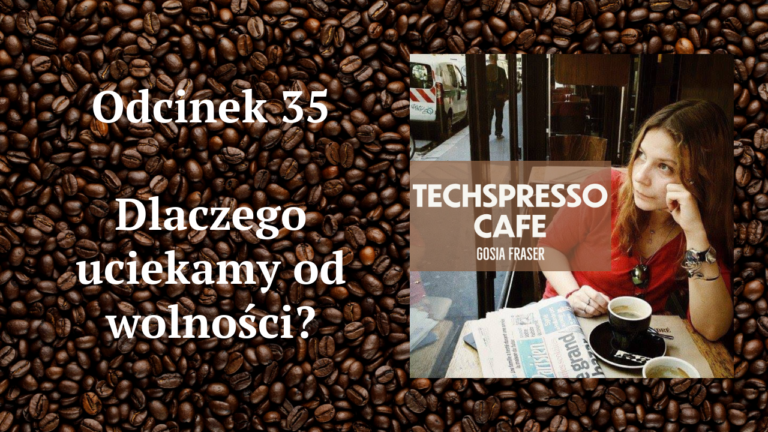 35. odcinek podcastu TECHSPRESSO.CAFE