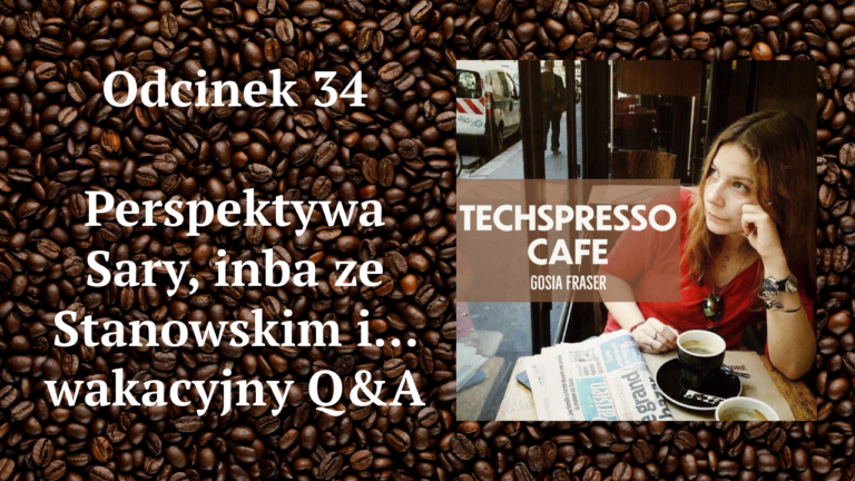 34 odcinek podcastu TECHSPRESSO.CAFE