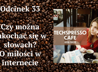 Odcinek 32: czy można zakochać się w słowach? O miłości w internecie